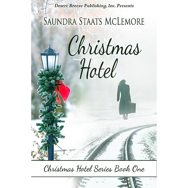 Christmas Hotel: Christmas Hotel, Saundra Staats McLemore