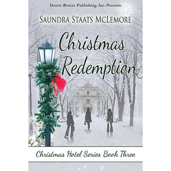 Christmas Hotel: Christmas Redemption (Christmas Hotel, #3), Saundra Staats McLemore