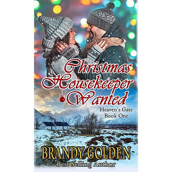 Christmas Housekeeper Wanted (Heaven's Gate, #1) / Heaven's Gate, Brandy Golden