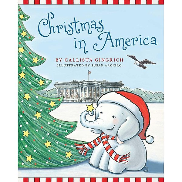 Christmas in America / Ellis the Elephant Bd.5, Callista Gingrich