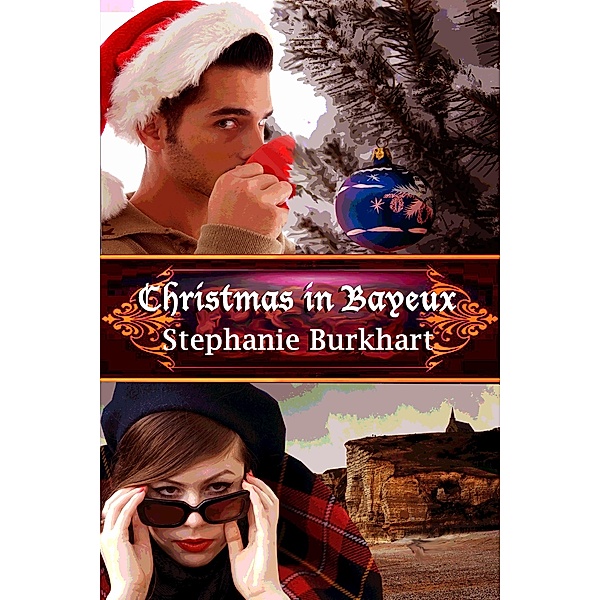 Christmas in Bayeux / Publishing by Rebecca J. Vickery, Stephanie Burkhart