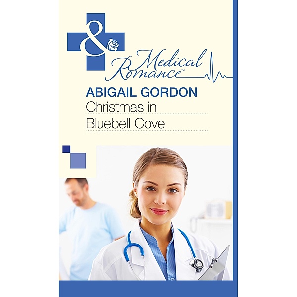 Christmas In Bluebell Cove (Mills & Boon Medical) / Mills & Boon Medical, Abigail Gordon