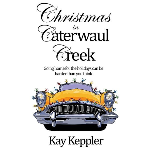 Christmas in Caterwaul Creek, Kay Keppler