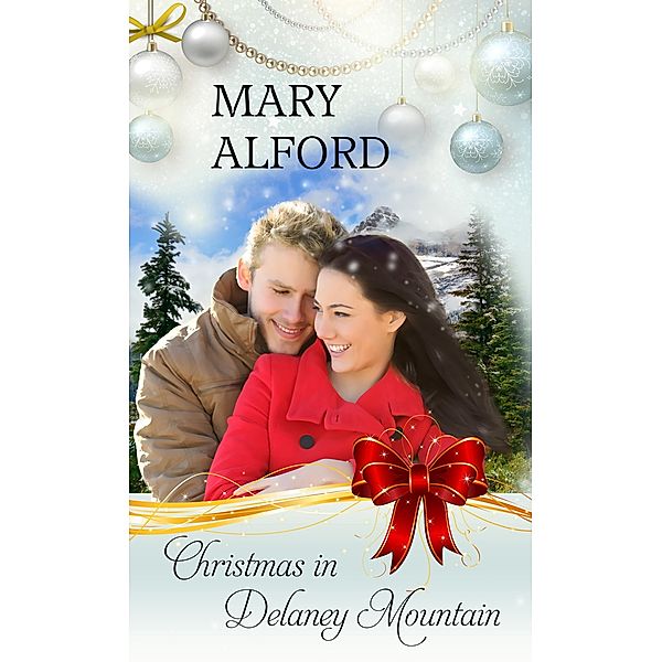 Christmas In Delaney Mountain / White Rose Publishing, Mary Alford