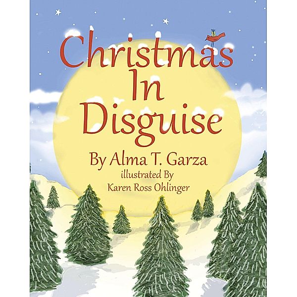 Christmas In Disguise, Alma T. Garza
