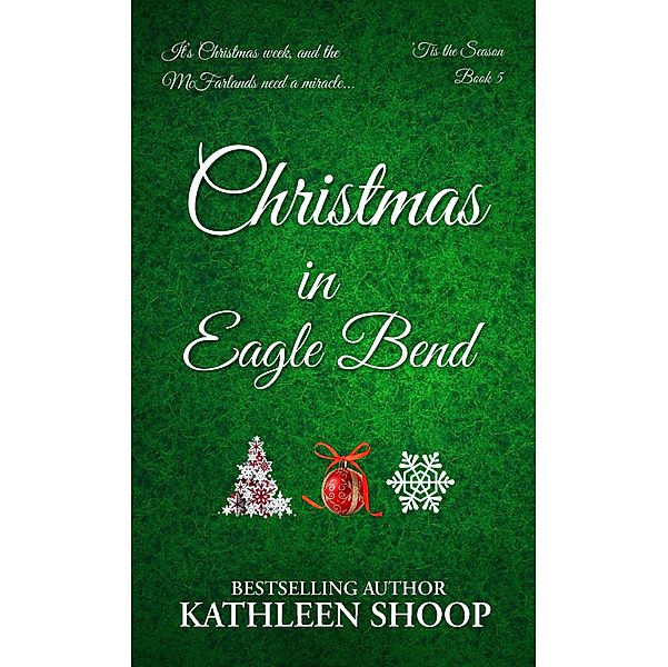 Christmas In Eagle Bend, Kathleen Shoop