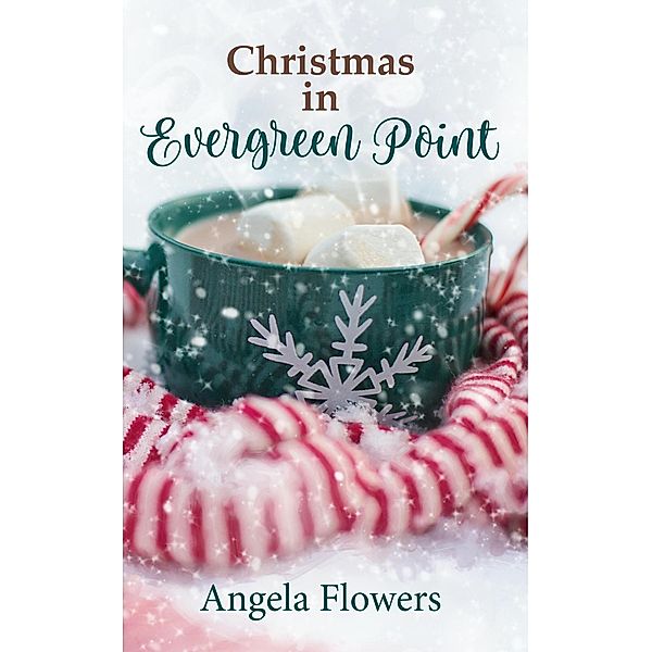 Christmas in Evergreen Point, Angela Flowers