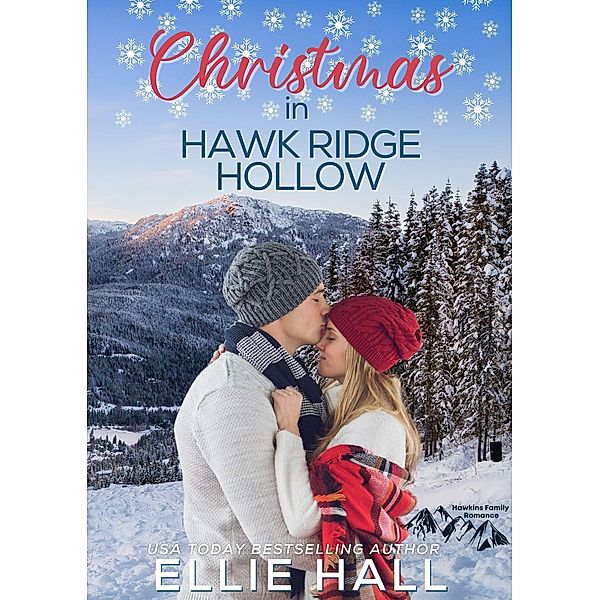 Christmas in Hawk Ridge Hollow (Rich & Rugged: a Hawkins Brothers Romance, #5) / Rich & Rugged: a Hawkins Brothers Romance, Ellie Hall