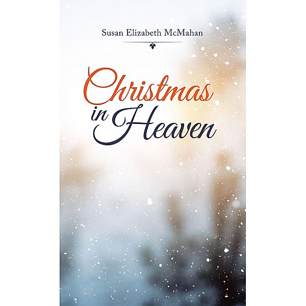 Christmas in Heaven, Susan Elizabeth McMahan