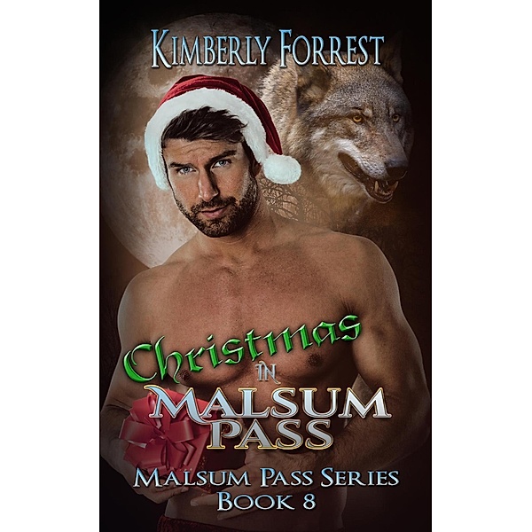 Christmas in Malsum Pass (Malsum Pass Series, #8) / Malsum Pass Series, Kimberly Forrest