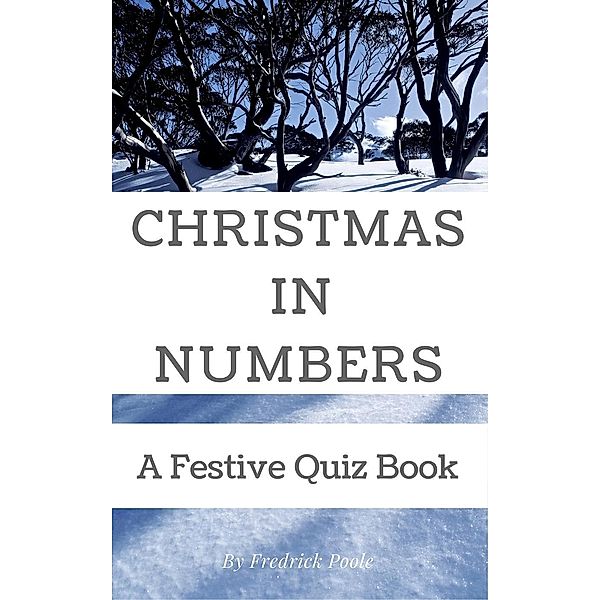 Christmas in Numbers: A Festive Quiz Book, Fredrick Poole