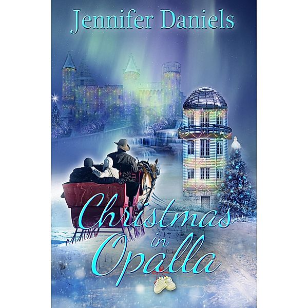 Christmas in Opalla (The Opalla Trilogy, #3) / The Opalla Trilogy, Jennifer Daniels