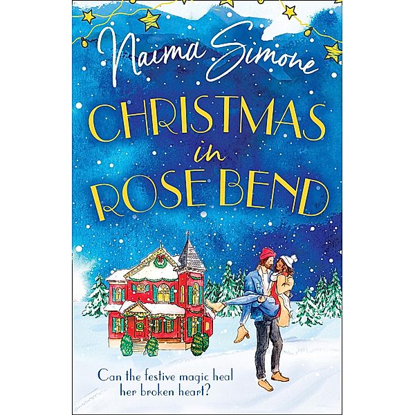 Christmas In Rose Bend (Rose Bend, Book 2), Naima Simone