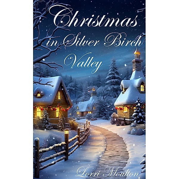 Christmas in Silver Birch Valley, Lorri Moulton