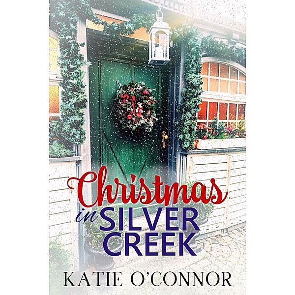Christmas in Silver Creek, Katie O'Connor