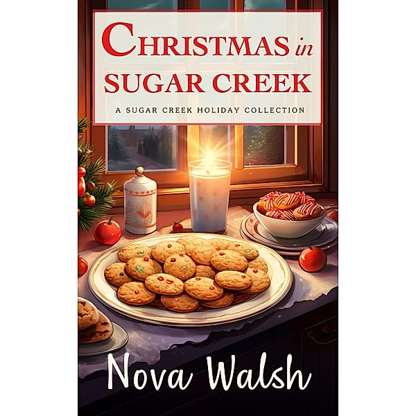 Christmas in Sugar Creek (Sugar Creek Mystery Series, #0.5) / Sugar Creek Mystery Series, Nova Walsh