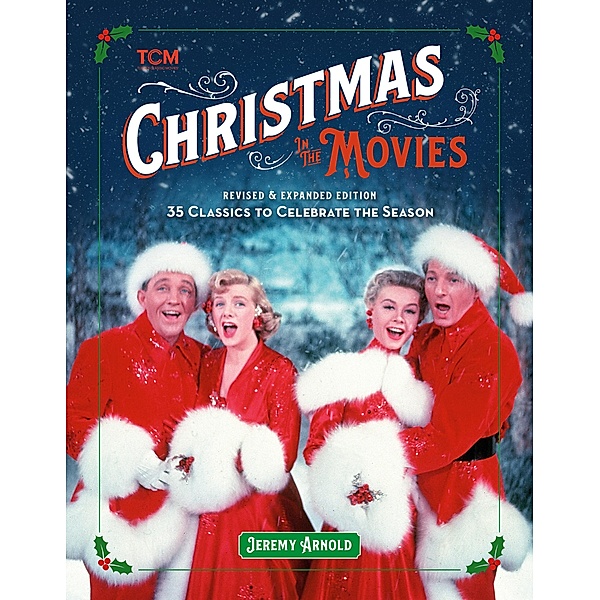 Christmas in the Movies (Revised & Expanded Edition) / Turner Classic Movies, Jeremy Arnold