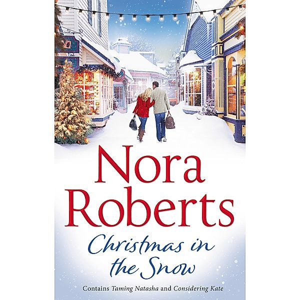 Christmas In The Snow: Taming Natasha / Considering Kate, Nora Roberts