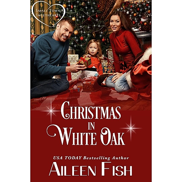 Christmas in White Oak (Small-Town Sweethearts, #3) / Small-Town Sweethearts, Aileen Fish