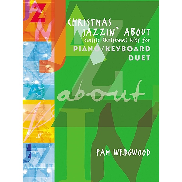 Christmas Jazzin' About Piano Duet / Jazzin' About Bd.3, Pam Wedgwood