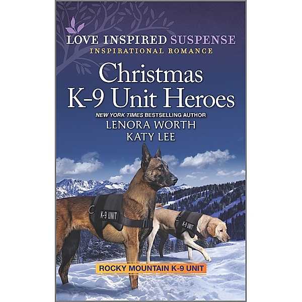 Christmas K-9 Unit Heroes / Rocky Mountain K-9 Unit, Lenora Worth, Katy Lee