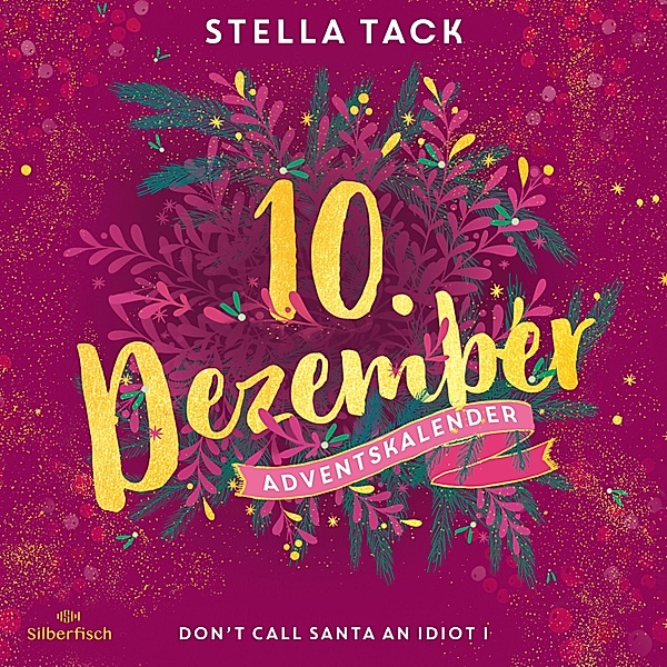 Christmas Kisses. Ein Adventskalender - 10 - Don't Call Santa an Idiot I (Christmas Kisses. Ein Adventskalender 10), Stella Tack