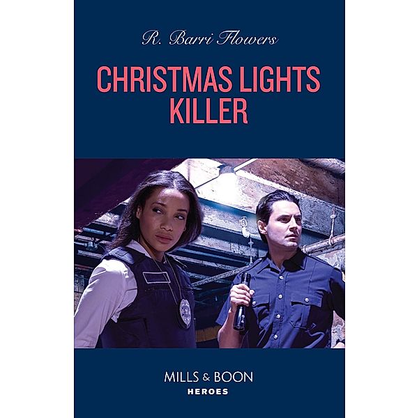 Christmas Lights Killer (The Lynleys of Law Enforcement, Book 2) (Mills & Boon Heroes), R. Barri Flowers