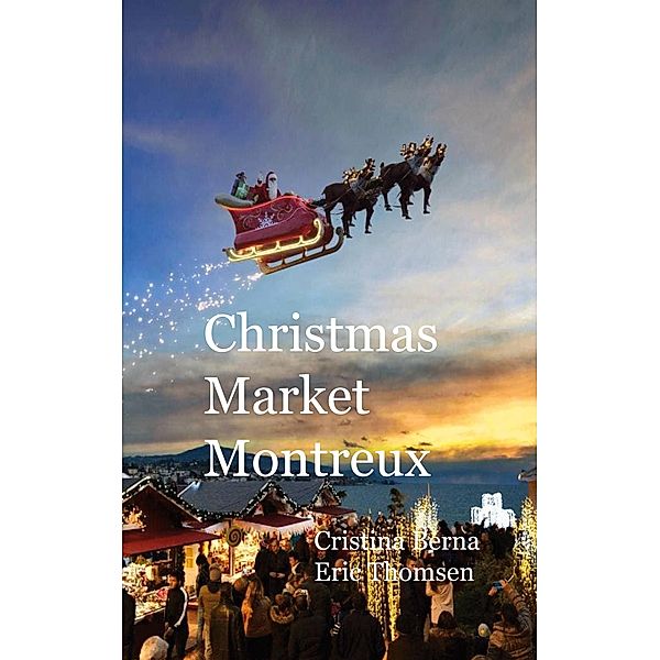 Christmas Market Montreux, Cristina Berna, Eric Thomsen