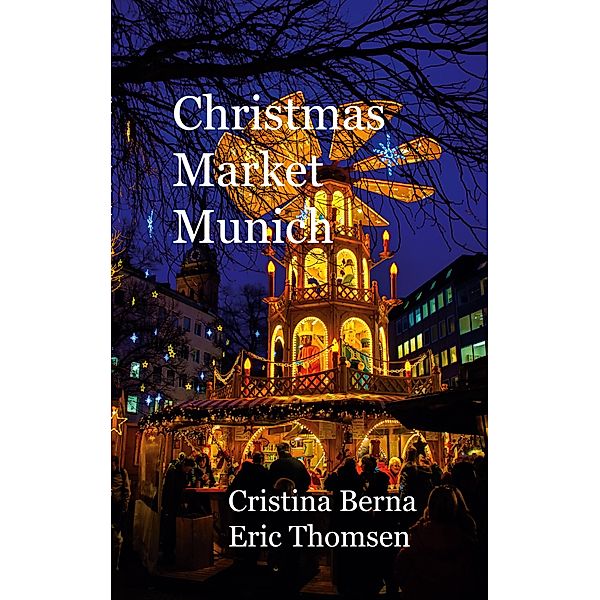 Christmas Market Munich, Cristina Berna, Eric Thomsen