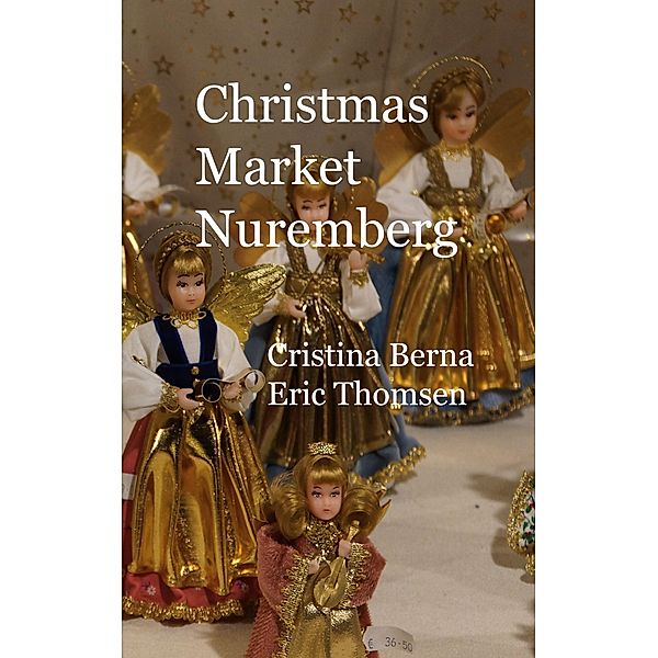 Christmas Market Nuremberg, Cristina Berna, Eric Thomsen
