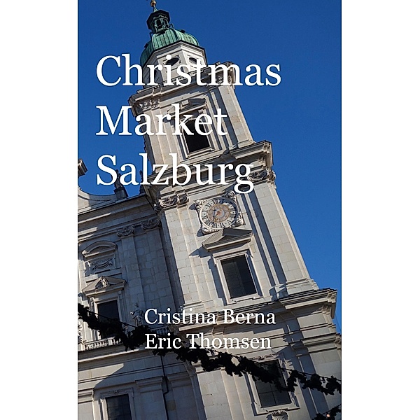 Christmas Market Salzburg, Cristina Berna, Eric Thomsen