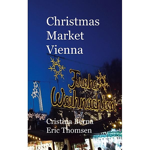 Christmas Market Vienna, Cristina Berna, Eric Thomsen