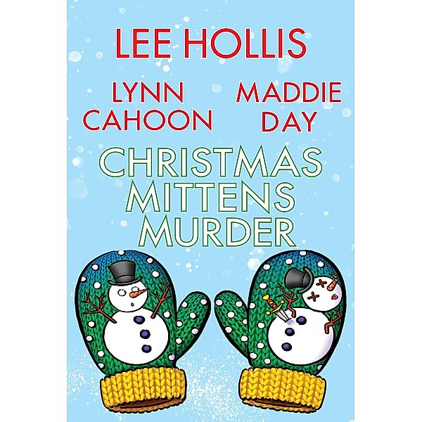 Christmas Mittens Murder, Lee Hollis, Lynn Cahoon, Maddie Day