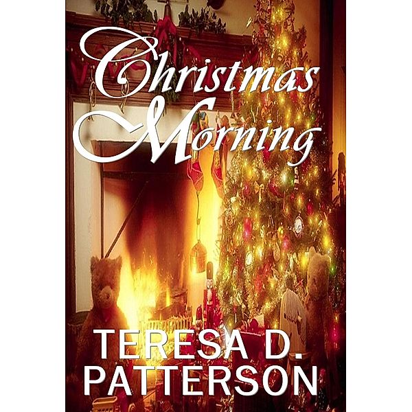 Christmas Morning, Teresa D. Patterson