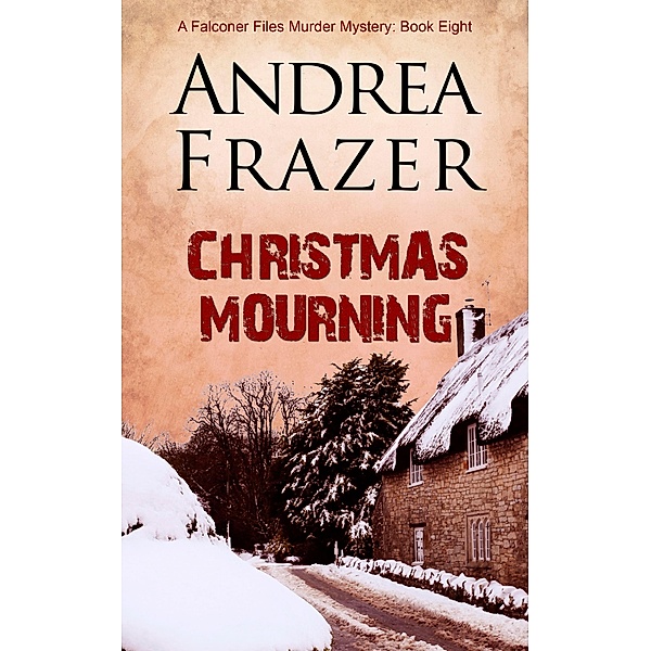 Christmas Mourning / The Falconer Files Bd.8, Andrea Frazer