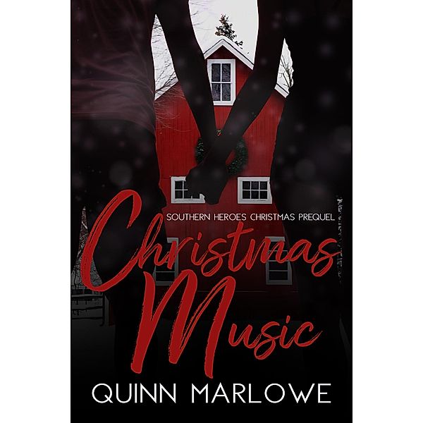 Christmas Music (Southern Heroes, #0.5) / Southern Heroes, Quinn Marlowe