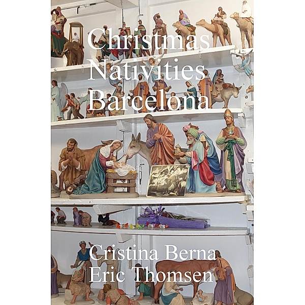 Christmas Nativities Barcelona / Christmas Nativities, Cristina Berna, Eric Thomsen