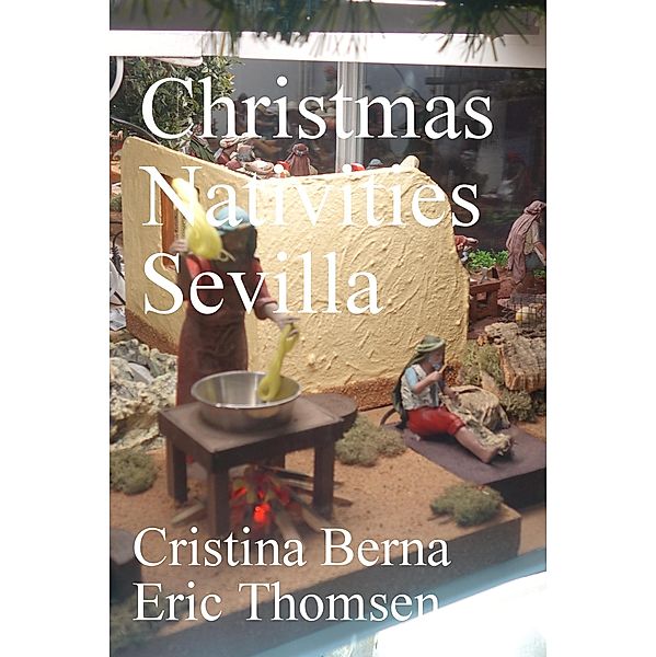 Christmas Nativities Sevilla / Christmas Nativities, Cristina Berna, Eric Thomsen