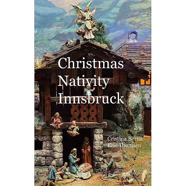 Christmas Nativity Innsbruck, Cristina Berna, Eric Thomsen