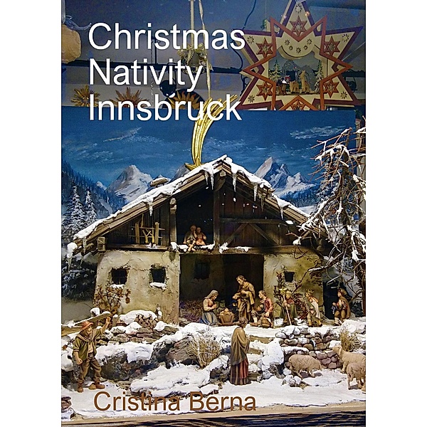 Christmas Nativity Innsbruck (Christmas Nativities, #7) / Christmas Nativities, Cristina Berna