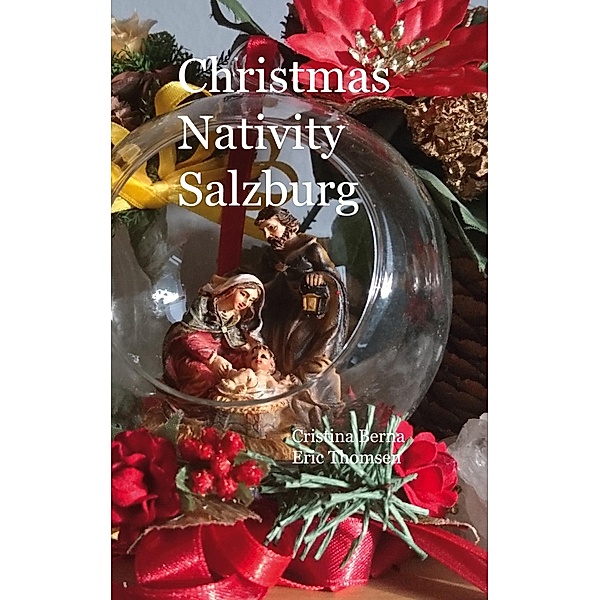 Christmas Nativity Salzburg, Cristina Berna, Eric Thomsen