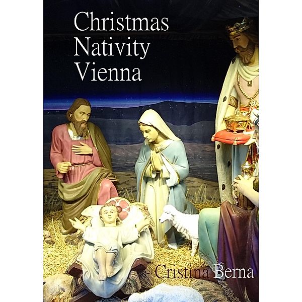 Christmas Nativity Vienna (Christmas Nativities, #8) / Christmas Nativities, Cristina Berna