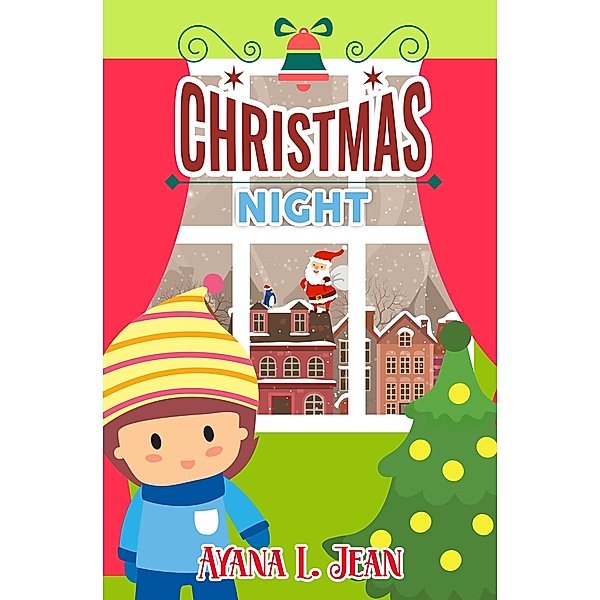 Christmas Night (Bed Time Story in Christmas Holiday, #1) / Bed Time Story in Christmas Holiday, Ayana L. Jean