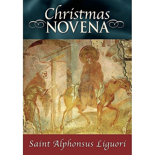 Christmas Novena / Liguori, Saint Alphonsus Liguori
