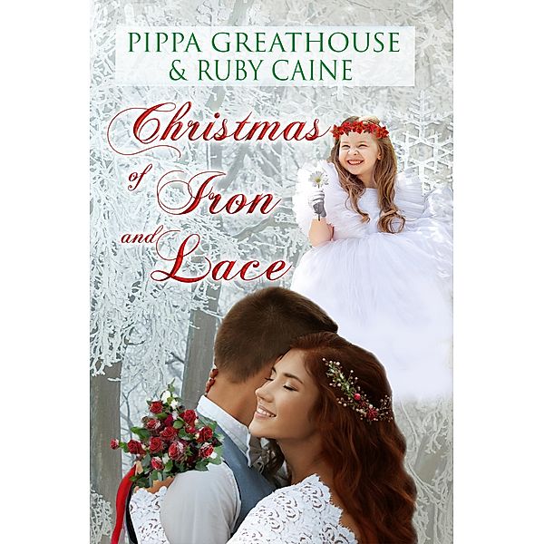 Christmas of Iron and Lace, Pippa Greathouse, Ruby Caine