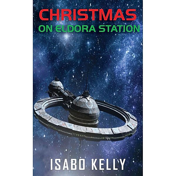 Christmas on Eldora Station / Eldora Station, Isabo Kelly