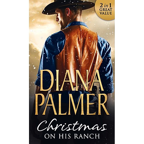 Christmas On His Ranch: Maggie's Dad / Cattleman's Choice / Mills & Boon, Diana Palmer