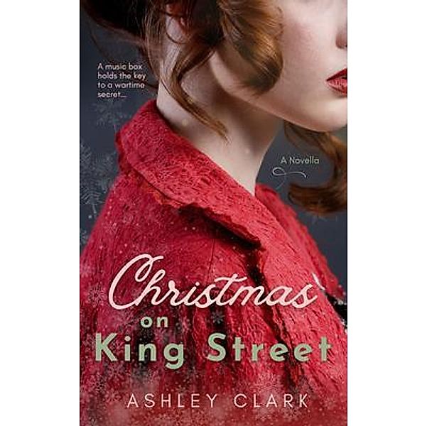 Christmas on King Street / Ashley Clark, Ashley Clark