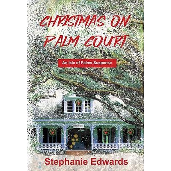 Christmas on Palm Court / Stephanie Edwards Writing Services, Stephanie Edwards