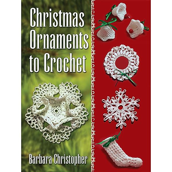 Christmas Ornaments to Crochet / Dover Crafts: Crochet, BARBARA CHRISTOPHER